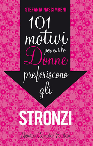 101 Motivi per cui le Donne preferiscono gli Stronzi